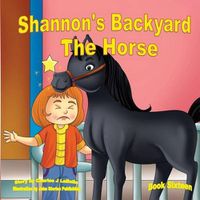 Cover image for Shannon's Backyard the Horse Book Sixteen: The Horse