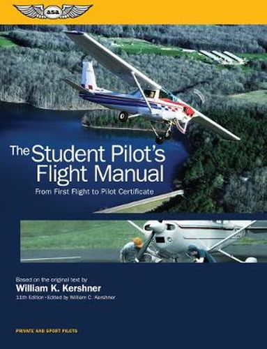 Cover image for The Student Pilot's Flight Manual: From First Flight to Pilot Certificate