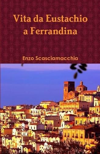 Cover image for Vita Da Eustachio a Ferrandina