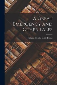 Cover image for A Great Emergency and Other Tales