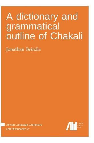 Cover image for A dictionary and grammatical outline of Chakali
