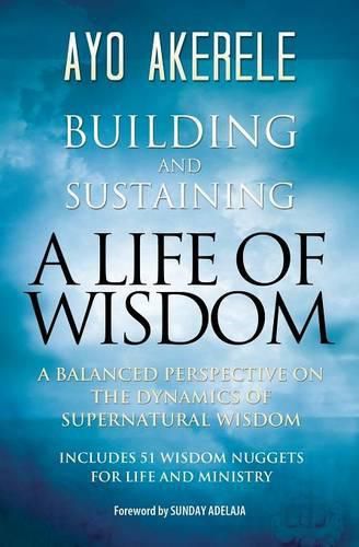 Cover image for Building and Sustaining a Life of Wisdom: A Balanced Perspective on the Dynamics of Supernatural Wisdom