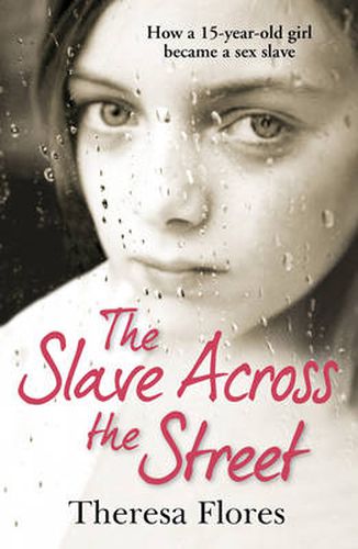 The Slave Across the Street: the harrowing yet inspirational true story of one girl's traumatic journey from sex-slave to freedom