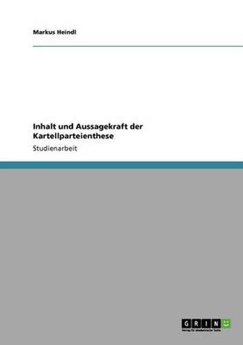 Cover image for Inhalt und Aussagekraft der Kartellparteienthese