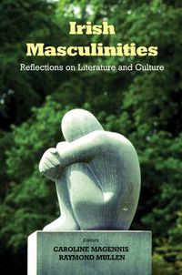 Cover image for Irish Masculinities: Reflections on Literature and Culture