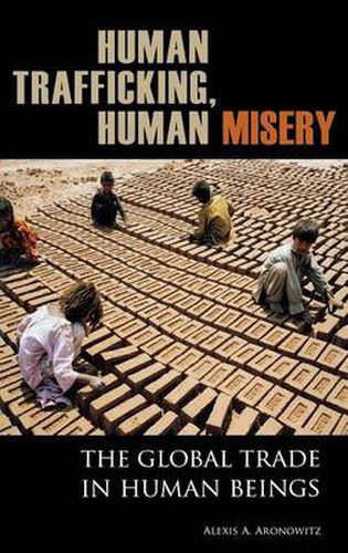 Cover image for Human Trafficking, Human Misery: The Global Trade in Human Beings