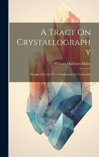 Cover image for A Tract On Crystallography