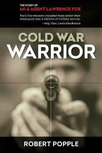 Cover image for Cold War Warrior: Canadian MI-6 Agent Lawrence Fox