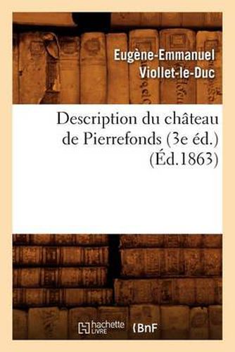 Cover image for Description Du Chateau de Pierrefonds (3e Ed.) (Ed.1863)