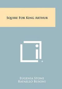 Cover image for Squire for King Arthur