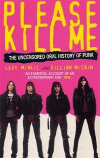 Cover image for Please Kill Me: The Uncensored Oral History of Punk