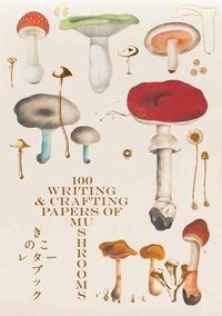 Cover image for 100 Writing and Crafting Papers of Mushrooms