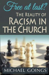 Cover image for Free at Last? the Reality of Racism in the Church