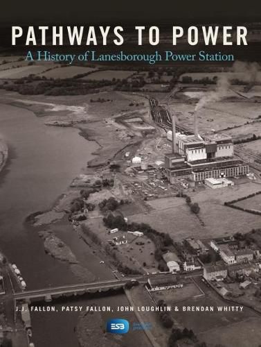 Cover image for Pathways to Power: A History of Lanesborough Power Station