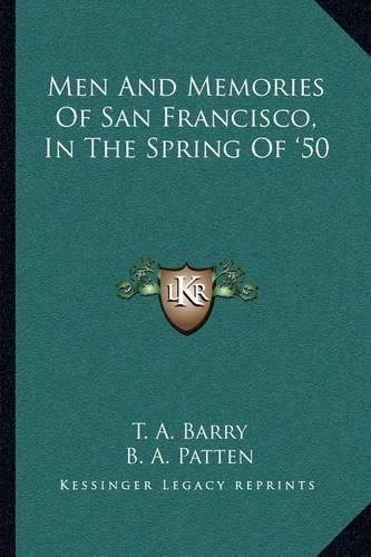 Cover image for Men and Memories of San Francisco, in the Spring of '50
