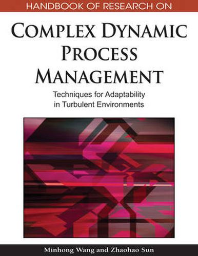 Cover image for Handbook of Research on Complex Dynamic Process Management: Techniques for Adaptability in Turbulent Environments