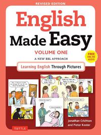Cover image for English Made Easy Volume One: A New ESL Approach: Learning English Through Pictures (Free Online Audio)