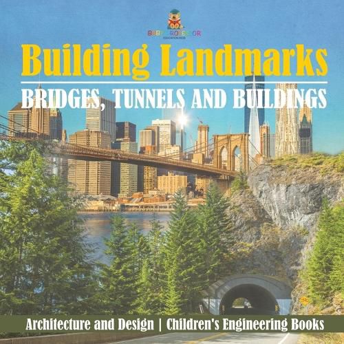 Cover image for Building Landmarks - Bridges, Tunnels and Buildings - Architecture and Design Children's Engineering Books