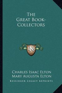 Cover image for The Great Book-Collectors