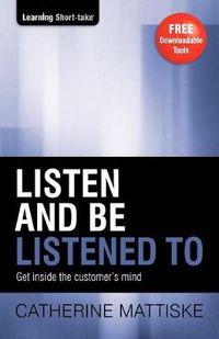 Cover image for Listen and Be Listened To: Transform communication in a world of distraction