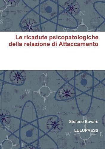 Cover image for Le ricadute psicopatologiche della relazione di Attaccamento