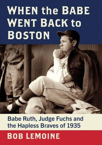 Cover image for When the Babe Went Back to Boston