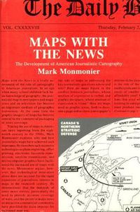 Cover image for Maps with the News: Development of American Journalistic Cartography