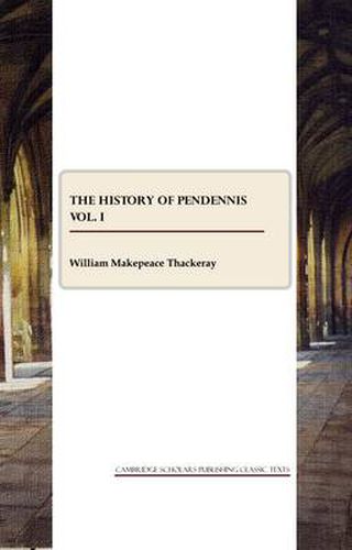 Cover image for The History of Pendennis vol. I