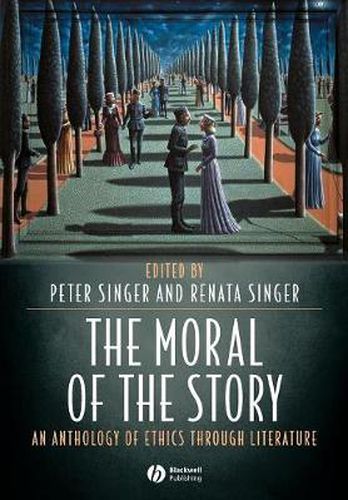 The Moral of the Story: An Anthology of Ethics Through Literature