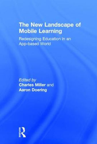 Cover image for The New Landscape of Mobile Learning: Redesigning Education in an App-Based World