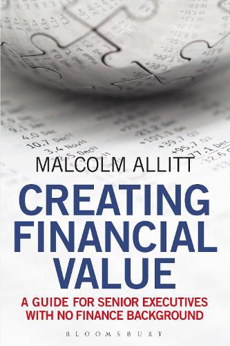 Cover image for Creating Financial Value: A Guide for Senior Executives with No Finance Background