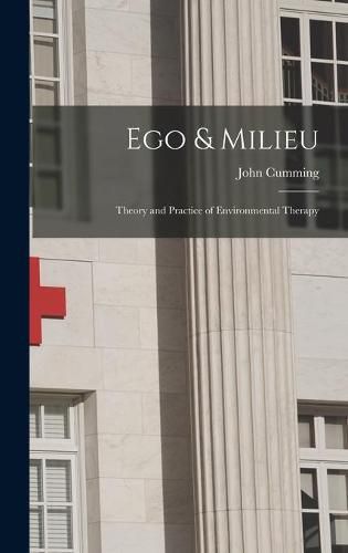 Cover image for Ego & Milieu; Theory and Practice of Environmental Therapy