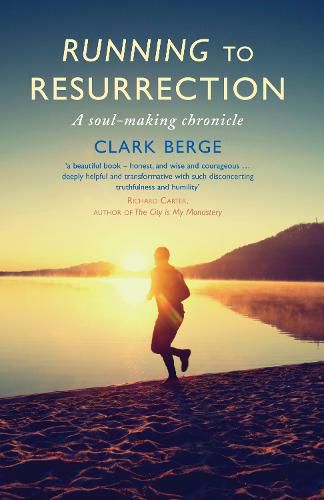 Cover image for Running to Resurrection: A soul-making chronicle