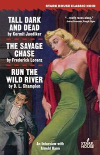 Cover image for Tall, Dark and Dead / The Savage Chase / Run the Wild River