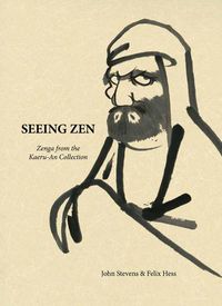 Cover image for Seeing Zen: Zenga from the Kaeru-An Collection