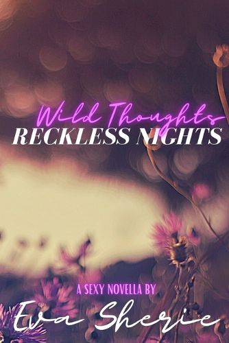 Cover image for Wild Thoughts, Reckless Nights