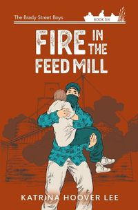 Cover image for Fire in the Feed Mill