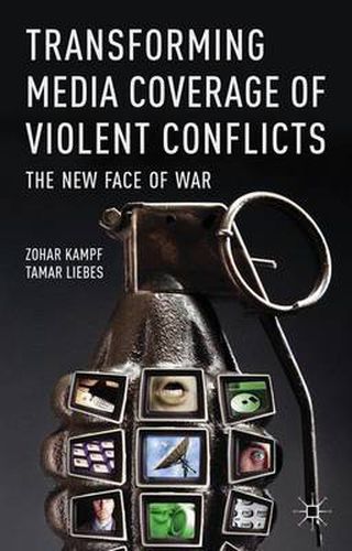 Transforming Media Coverage of Violent Conflicts: The New Face of War