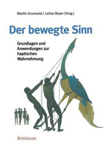 Cover image for Der Bewegte Sinn: Grundlagen Und Anwendungen Zur Haptischen Wahrnehmung