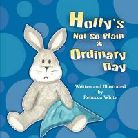 Cover image for Holly's Not So Plain & Ordinary Day