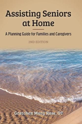 Assisting Seniors at Home: A Planning Guide for Families and Caregivers