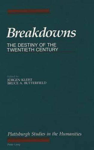 Breakdowns: The Destiny of the Twentieth Century : Symposium : Papers