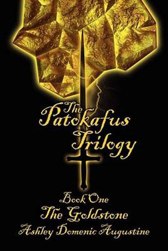 Cover image for The Patokafus Trilogy: Book One the Goldstone