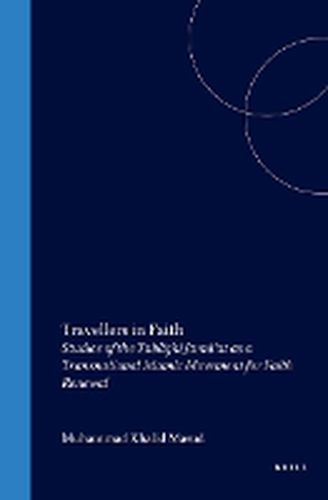 Cover image for Travellers in Faith: Studies of the Tablighi Jama'at as a Transnational Islamic Movement for Faith Renewal