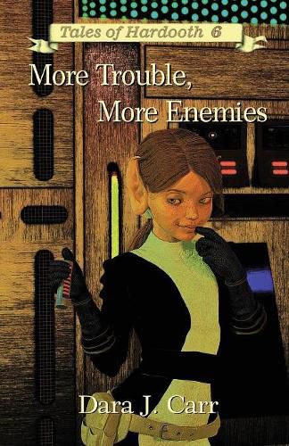 Cover image for More Troubles, More Enemies: Tales of Hardooth 6