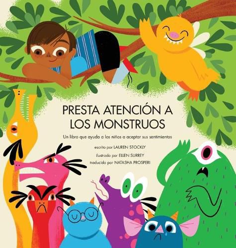 Presta Atencion a los Monstruos: Un Libro Que Ayuda a Los Ninos a Aceptar Sus Sentimientos