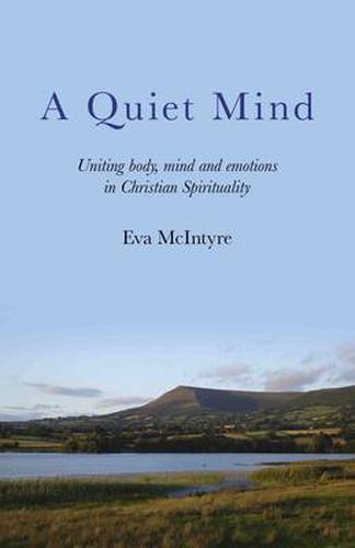 Cover image for Quiet Mind, A - Uniting body, mind and emotions in Christian Spirituality