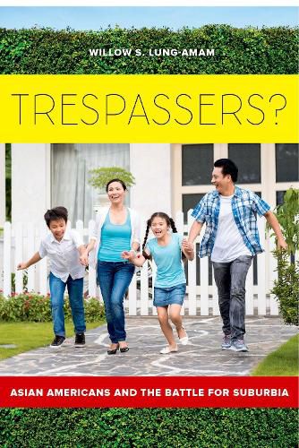 Cover image for Trespassers?: Asian Americans and the Battle for Suburbia