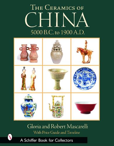 Cover image for The Ceramics of China: 5000 B.C. to 1900 A.D