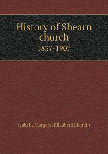 Cover image for History of Shearn church 1837-1907